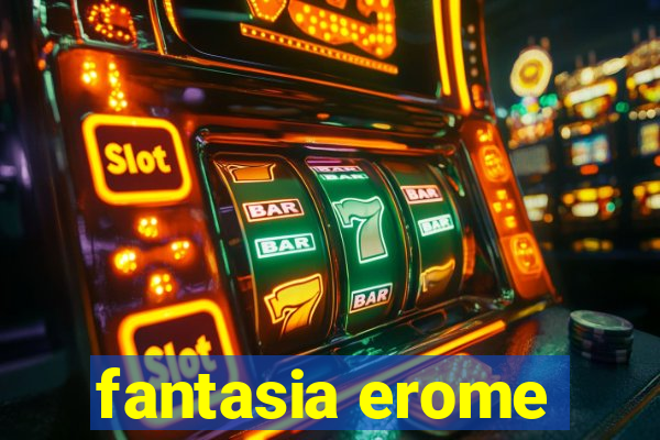 fantasia erome